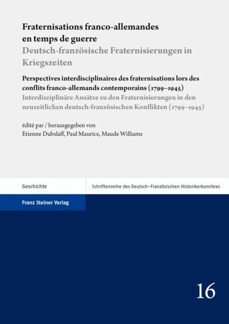Maude Williams, Paul Maurice, Etienne Dubslaff - Fraternisations franco-allemandes en temps de guerre / Deutsch-franzosische Fraternisierungen in Kriegszeiten, E-bok