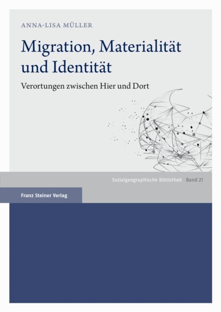 Anna-Lisa Muller - Migration, Materialitat und Identitat, E-bok