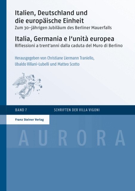 Matteo Scotto, Ubaldo Villani-Lubelli, Christiane Liermann Traniello - Italien, Deutschland und die europaische Einheit / Italia, Germania e l'unita europea, E-bok