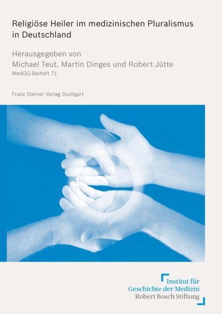 Robert Jutte, Martin Dinges, Michael Teut - Religiose Heiler im medizinischen Pluralismus in Deutschland, E-bok