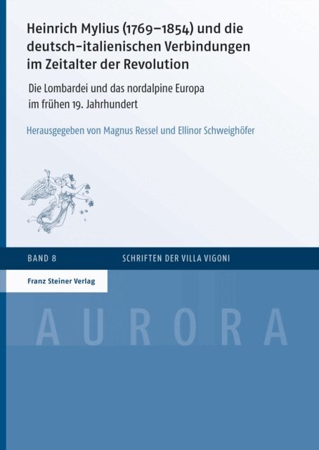 Ellinor Schweighofer, Magnus Ressel - Heinrich Mylius (1769-1854) und die deutsch-italienischen Verbindungen im Zeitalter der Revolution, E-bok