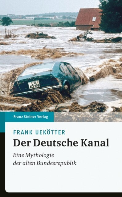Frank Uekotter - Der Deutsche Kanal, E-bok