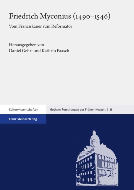 Kathrin Paasch, Daniel Gehrt - Friedrich Myconius (1490-1546), E-bok