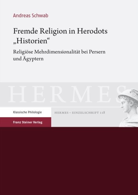 Andreas Schwab - Fremde Religion in Herodots &quote;Historien&quote;, E-bok