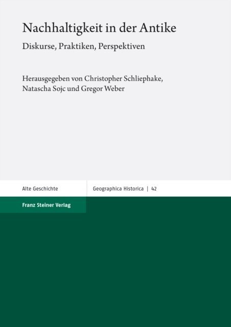 Gregor Weber, Natascha Sojc, Christopher Schliephake - Nachhaltigkeit in der Antike, E-bok