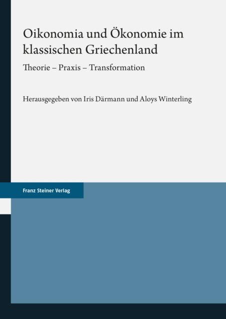 Aloys Winterling, Iris Darmann - Oikonomia und Okonomie im klassischen Griechenland, E-bok