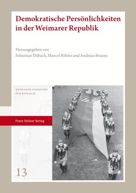Andreas Braune, Marcel Bohles, Sebastian Elsbach - Demokratische Personlichkeiten in der Weimarer Republik, E-bok