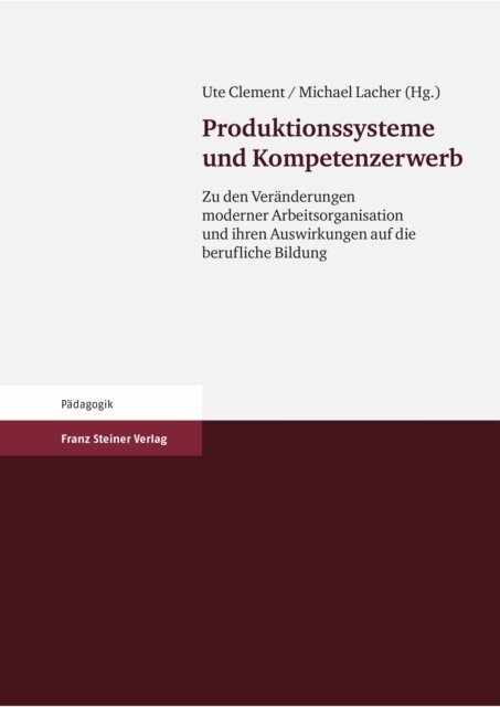 Michael Lacher, Ute Clement - Produktionssysteme und Kompetenzerwerb, E-bok