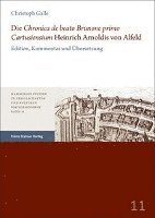 Christoph Galle - Die 'Chronica de Beato Brunone Primo Cartusiensium' Heinrich Arnoldis Von Alfeld: Edition, Kommentar Und Ubersetzung, Häftad