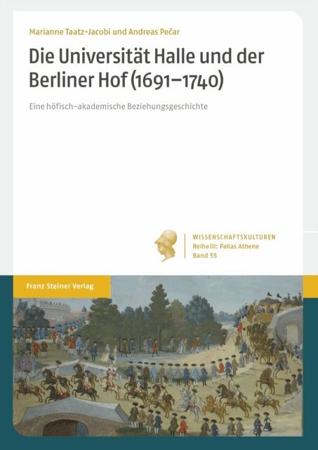 Marianne Taatz-Jacobi, Andreas Pecar - Die Universitat Halle und der Berliner Hof (1691-1740), E-bok