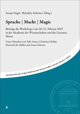 Svenja Nagel, Rebekka Schirner - Sprache U Macht U Magie: Beitrage Des Workshops Vom 20./21. Februar 2019 in Der Akademie Der Wissenschaften Und Der Literatur, Mainz, Häftad