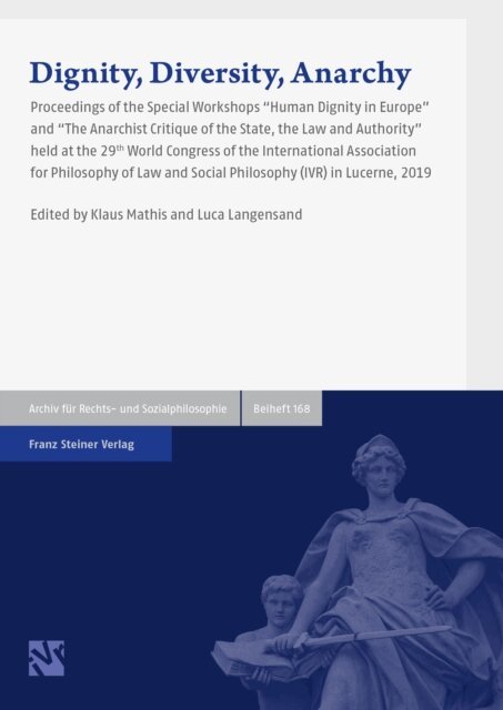 Luca Langensand, Klaus Mathis - Dignity, Diversity, Anarchy: Human Dignity in Europe / The Anarchist Critique of the State, the Law and Authority, E-bok