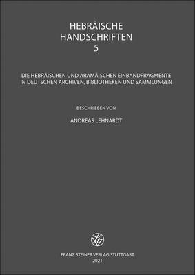 Hebraische Handschriften: Die Hebraischen Und Aramaischen Einbandfragmente in Deutschen Archiven, Bibliotheken Und Sammlungen, Inbunden