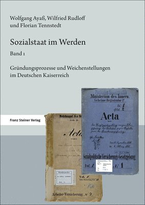 Wolfgang Ayass, Wilfried Rudloff - Sozialstaat Im Werden. Band 1: Grundungsprozesse Und Weichenstellungen Im Deutschen Kaiserreich, Inbunden. Tillgänglighet: Tillfälligt slut