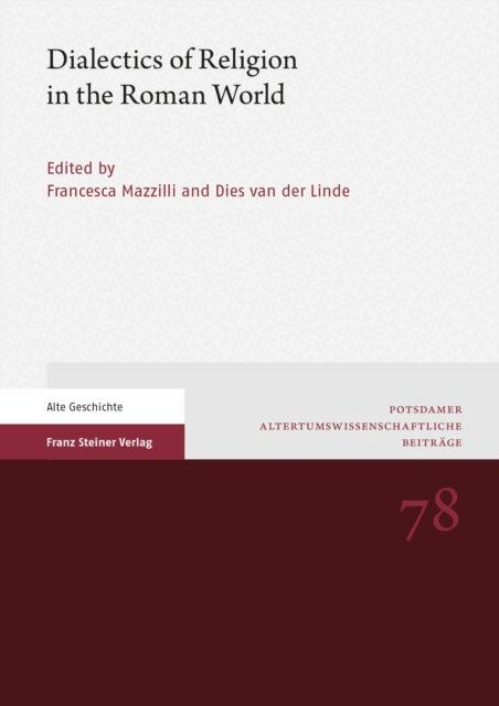 Dies Van Der Linde, Francesca Mazzilli - Dialectics of Religion in the Roman World, E-bok