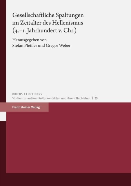 Gregor Weber, Stefan Pfeiffer - Gesellschaftliche Spaltungen im Zeitalter des Hellenismus (4.-1. Jahrhundert v. Chr.), E-bok