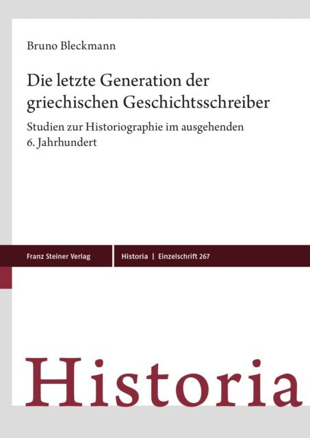Bruno Bleckmann - Die letzte Generation der griechischen Geschichtsschreiber, E-bok