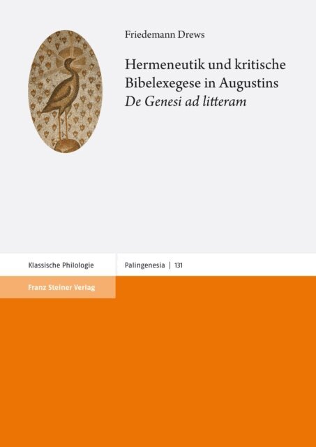 Friedemann Drews - Hermeneutik und kritische Bibelexegese in Augustins &quote;De Genesi ad litteram&quote;, E-bok