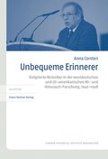 Unbequeme Erinnerer: Emigrierte Historiker in Der Westdeutschen Und Us-Amerikanischen Ns- Und Holocaust-Forschung, 1945-1998