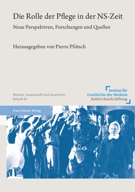 Pierre Pfutsch - Die Rolle der Pflege in der NS-Zeit, E-bok
