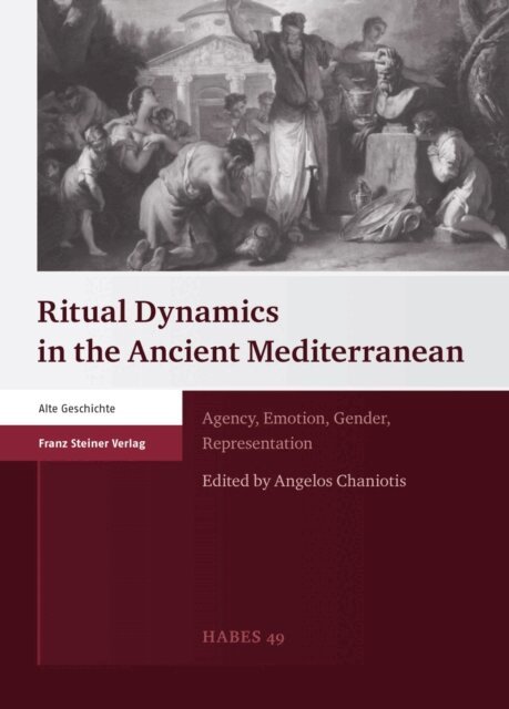 Angelos Chaniotis - Ritual Dynamics in the Ancient Mediterranean, E-bok