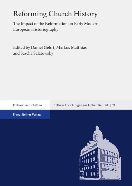 Sascha Salatowsky, Markus Matthias, Daniel Gehrt - Reforming Church History, E-bok