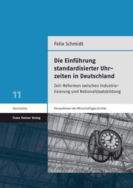Felix Schmidt - Die Einfuhrung standardisierter Uhrzeiten in Deutschland, E-bok