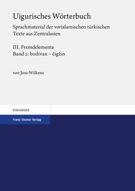 Jens Wilkens - Uigurisches Worterbuch. Sprachmaterial der vorislamischen turkischen Texte aus Zentralasien, E-bok