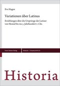 Variationen Uber Latinus: Erzahlungen Uber Die Ursprunge Der Latiner Von Hesiod Bis Ins 3. Jahrhundert V. Chr.
