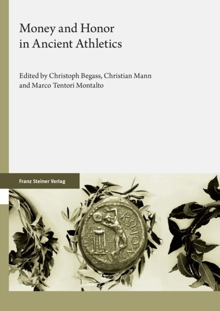 Marco Tentori Montalto, Christian Mann, Christoph Begass - Money and Honor in Ancient Athletics, E-bok