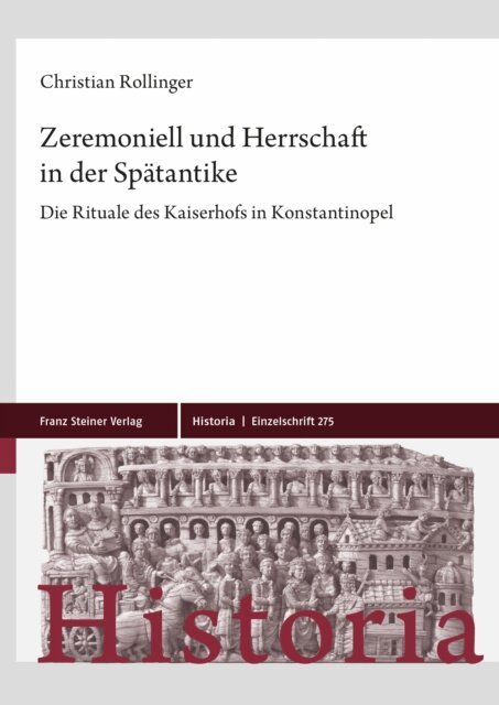 Christian Rollinger - Zeremoniell und Herrschaft in der Spatantike, E-bok