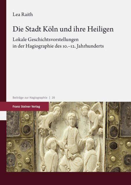 Lea Raith - Die Stadt Koln und ihre Heiligen, E-bok