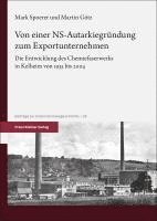 Von Einer Ns-Autarkiegrundung Zum Exportunternehmen: Die Entwicklung Des Chemiefaserwerks in Kelheim Von 1935 Bis 2004