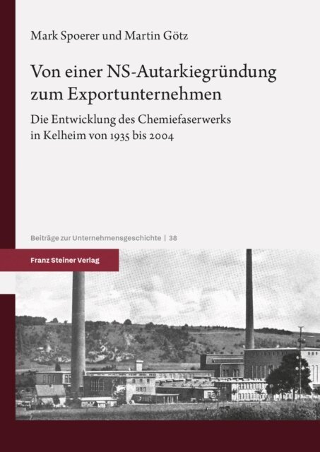 Martin Gotz, Mark Spoerer - Von einer NS-Autarkiegrundung zum Exportunternehmen, E-bok
