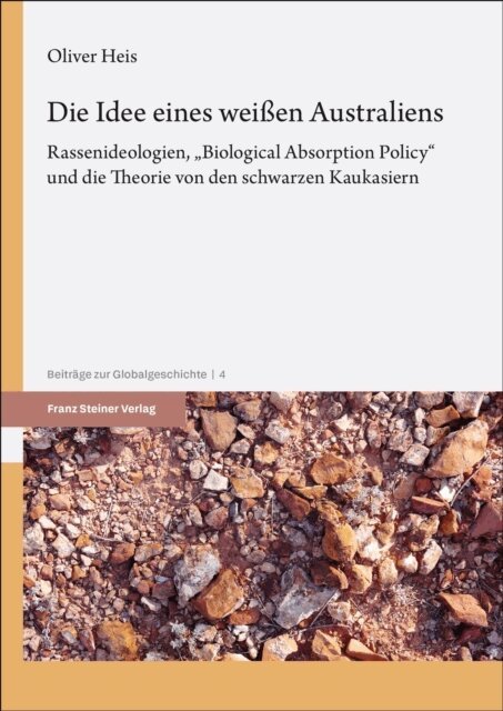 Oliver Heis, Reinhard Wendt, Heike Heis - Die Idee eines weien Australiens, E-bok