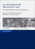 Leo Alexander at the Nazi Doctors' Trial: The Nuremberg Diary and Correspondence