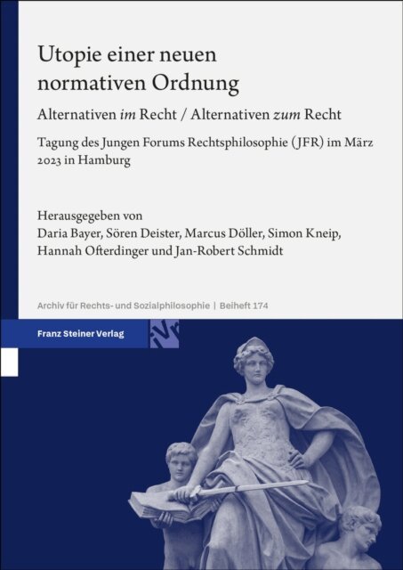 Jan-Robert Schmidt, Hannah Ofterdinger, Simon Kneip, Marcus Doller, Daria Bayer, Soren Deister - Utopie einer neuen normativen Ordnung, E-bok