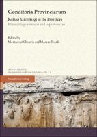 Montserrat Claveria, Markus Trunk - Conditoria Provinciarum: Roman Sarcophagi in the Provinces / El Sarcofago Romano En Las Provincias, Inbunden