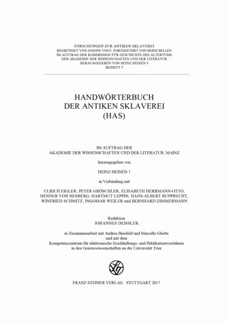 Bernhard Zimmermann, Ingomar Weiler, Winfried Schmitz, Hans-Albert Rupprecht, Hartmut Leppin, Henner von Hesberg, Elisabeth Herrmann-Otto, Peter Groschler, Ulrich Eigler, Heinz Heinen - Handworterbuch der antiken Sklaverei (HAS), E-bok