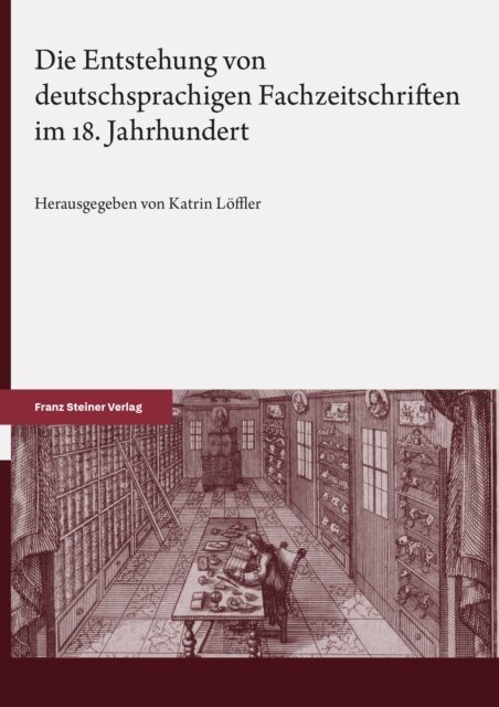 Katrin Loffler - Die Entstehung von deutschsprachigen Fachzeitschriften im 18. Jahrhundert, E-bok