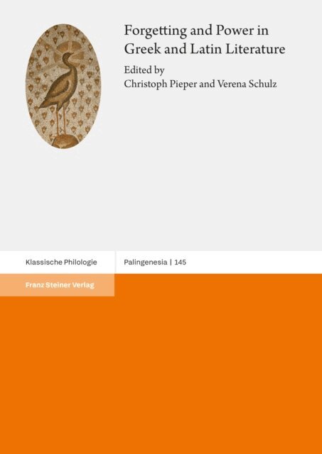 Verena Schulz, Christoph Pieper - Forgetting and Power in Greek and Latin Literature, E-bok