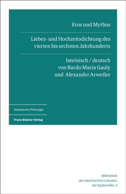 Alexander Arweiler, Bardo Maria Gauly - Eros und Mythos, E-bok