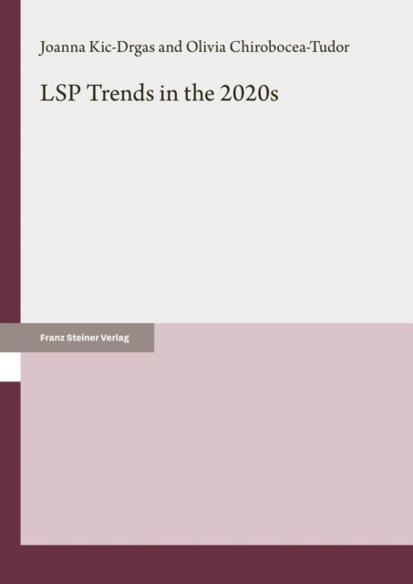 Olivia Chirobocea-Tudor, Joanna Kic-Drgas - LSP Trends in the 2020s, E-bok