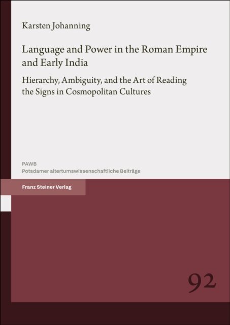 Karsten Johanning - Language and Power in the Roman Empire and Early India, E-bok