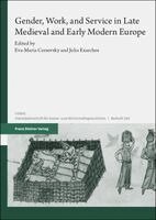 Eva-Maria Cersovsky, Julia Exarchos - Gender, Work, and Service in Late Medieval and Early Modern Europe, Inbunden