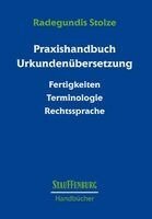 Radegundis Stolze - Praxishandbuch Urkundenübersetzung, Inbunden