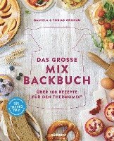 Daniela Gronau-Ratzeck, Tobias Gronau - Das große Mix-Backbuch, Inbunden