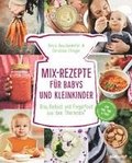 Mix-Rezepte fr Babys und Kleinkinder
