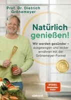 Dietrich Grönemeyer - Natürlich genießen!, Inbunden
