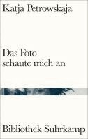 Katja Petrowskaja - Das Foto schaute mich an, Inbunden